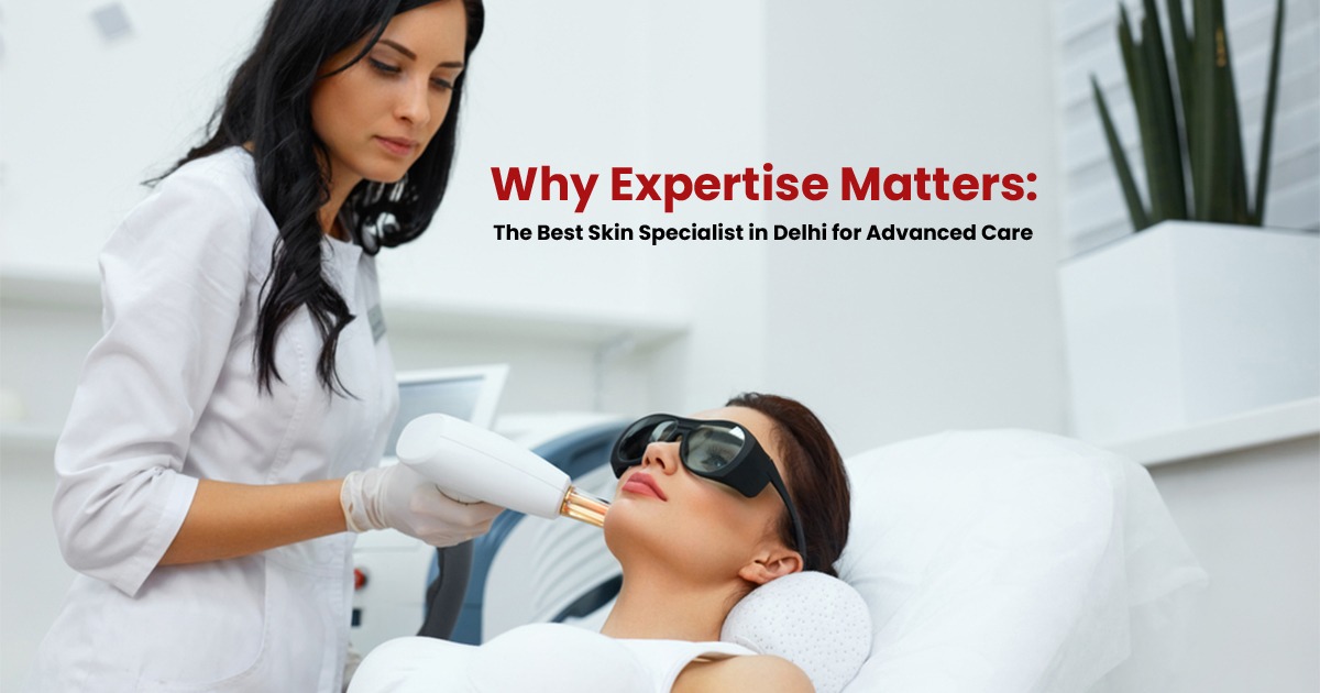 Best Skin Specialist in Delhi